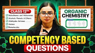 ORGANIC CHEMISTRY CompetencyBased Questions⚡ Class 12th Boards🔥 [upl. by Neslund]