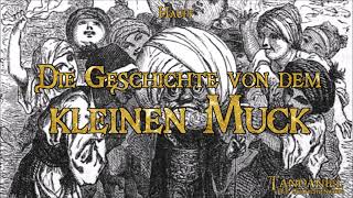 Die Geschichte von dem kleinen Muck 👳 ein Märchen zum Einschlafen von Wilhelm Hauff  Hörbuch [upl. by Hershell]