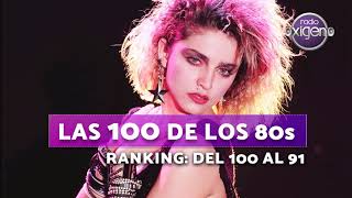 RadioOxígeno  Las 100 de los 80s Parte del 100 al 91 [upl. by Nonnahs]