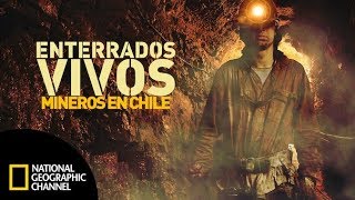 Enterrados vivos mineros en Chile DOCUMENTAL COMPLETO National Geographic [upl. by Ardnossak279]