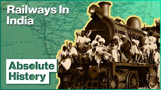 How Britain Used Railways To Control Its Empire  Trains That Changed The World  Absolute History [upl. by Fording]