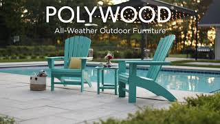 POLYWOOD® AllWeather Outdoor Furniture  Why Youll Love It [upl. by Sandye]