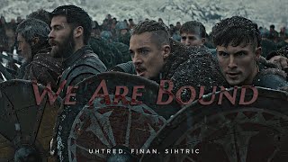 Uhtred Finan amp Sihtric  We Are Bound The Last Kingdom [upl. by Niall]