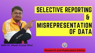 Selective Reporting amp Misrepresentation of Data  eSupport for Research  2022  Dr Akash Bhoi [upl. by Imas]