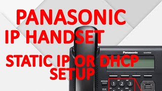 How to set a Panasonic KXNT PT Handset to a Static IP or set it to DHCP [upl. by Elletnwahs]