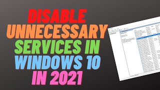 Disable Unnecessary Services in Windows 10 in 2021 [upl. by Etteinotna]