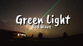 Rod Wave  Green Light Lyrics [upl. by Yesnnyl]