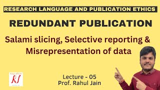 Redundant Publications  Salami Slicing  Selective Reporting  Misrepresentation of Data  L  05 [upl. by Mussman576]