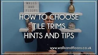 How to Choose Tile Trims [upl. by Pros623]