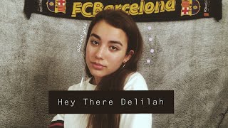 Hey There Delilah  plain white ts cover by Alaina Castillo [upl. by Solracsiul]