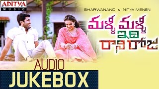 Malli Malli Idi Rani Roju  Full Songs Jukebox  Sharvanand Nithya Menon [upl. by Oiramaj]