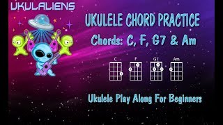 Ukulele Chord Practice Play Along  C F G7 Am  Very Easy [upl. by Allekim]