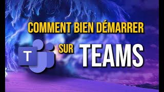 Comment bien démarrer sur Teams [upl. by Lyda]