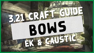 321  HOW TO CRAFT EK amp CAUSTIC BOWS  PoE Crafting guide [upl. by Aianat91]