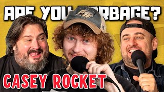 Are You Garbage Comedy Podcast Casey Rocket [upl. by Eecyal]