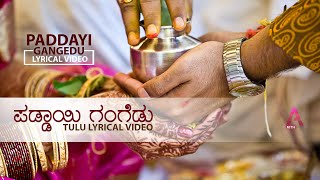 Paddayi Gange  Tulu Lyrical Video [upl. by Hesta]