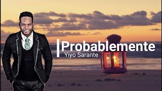 Yiyo Sarante Probablemente Letras [upl. by Carlo]