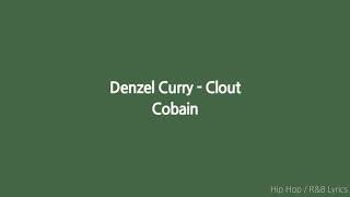 Denzel Curry  Clout Cobain Lyrics [upl. by Lenoil]