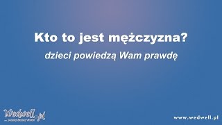 Kto to jest mężczyzna  duże dzieci  wedwellpl [upl. by Pippy774]