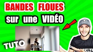 TUTO COMMENT METTRE DES BANDES FLOUES SUR UNE VIDÉO [upl. by Farkas]