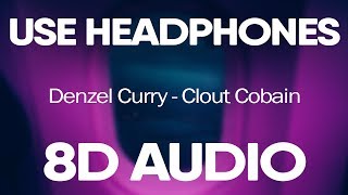 Denzel Curry – CLOUT COBAIN 8D AUDIO [upl. by Mehetabel437]