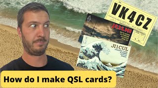 How Do I Make QSL Cards [upl. by Enetsirhc]