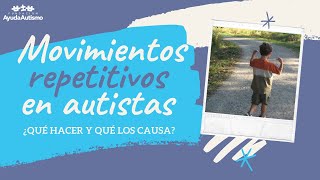 ¿Qué hacer con las repeticiones o ESTEREOTIPIAS en niños autistas [upl. by Htirehc]