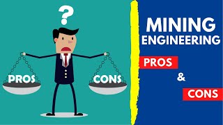 Pros and Cons of Mining Engineering [upl. by Pachton650]