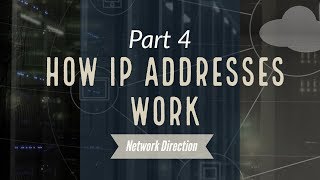 How IP Addresses Work  Network Fundamentals Part 4 [upl. by Yojal]