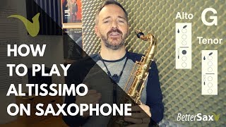 How to Play Altissimo on Saxophone alto and tenor [upl. by Nnalorac]