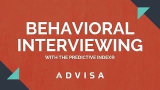 The Predictive Index  Behavioral Interviewing [upl. by Bunce420]