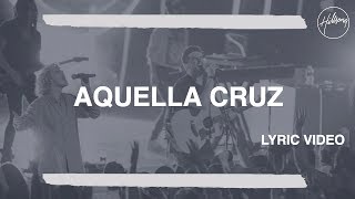 Aquella Cruz  Hillsong Worship [upl. by Irem]